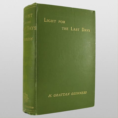 Light for the Last Days by H. Grattan Guinness